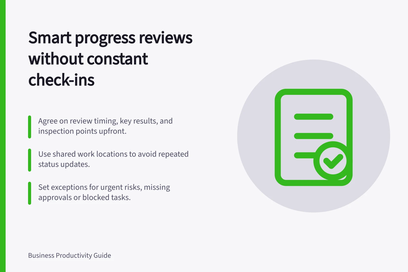 Smart progress reviews without constant check-ins: Agree on review timing, key results, and inspection points upfront.; Use shared work locations to avoid repeated status updates.; Set exceptions for urgent risks, missing approvals or blocked tasks.